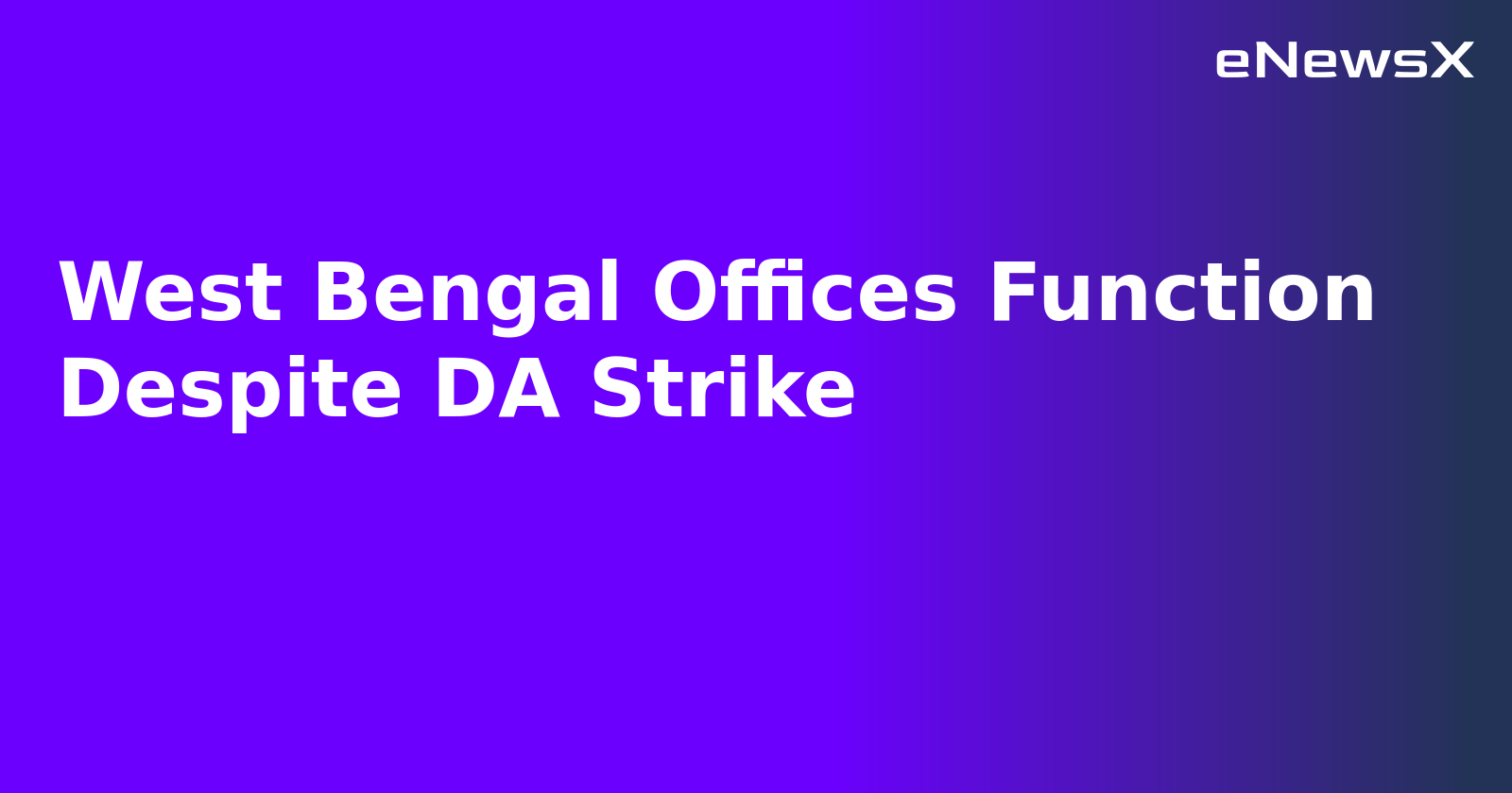 West Bengal Offices Function Despite DA Strike.webp