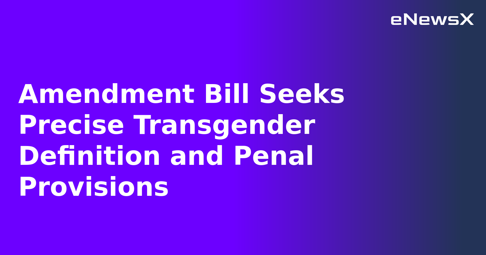 Amendment Bill Seeks Precise Transgender Definition and Penal Provisions.webp