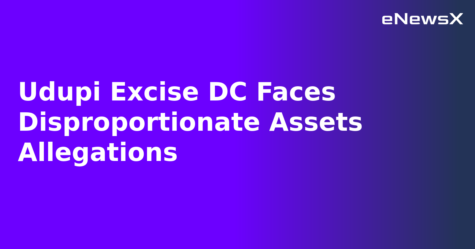 Udupi Excise DC Faces Disproportionate Assets Allegations.webp