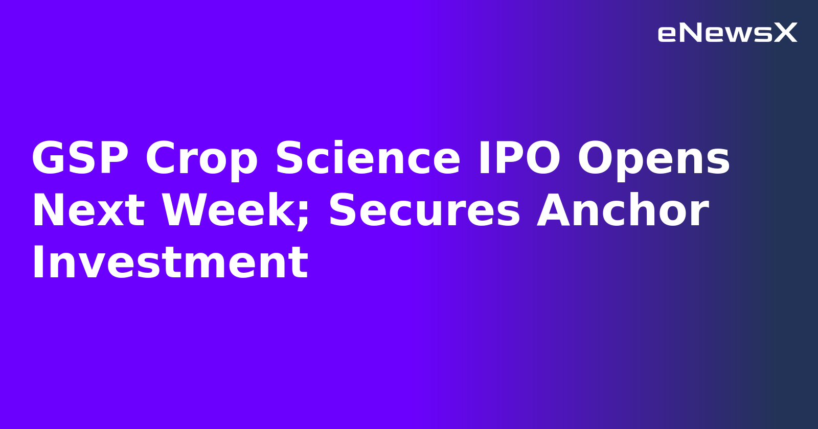 GSP Crop Science IPO Opens Next Week; Secures Anchor Investment.webp