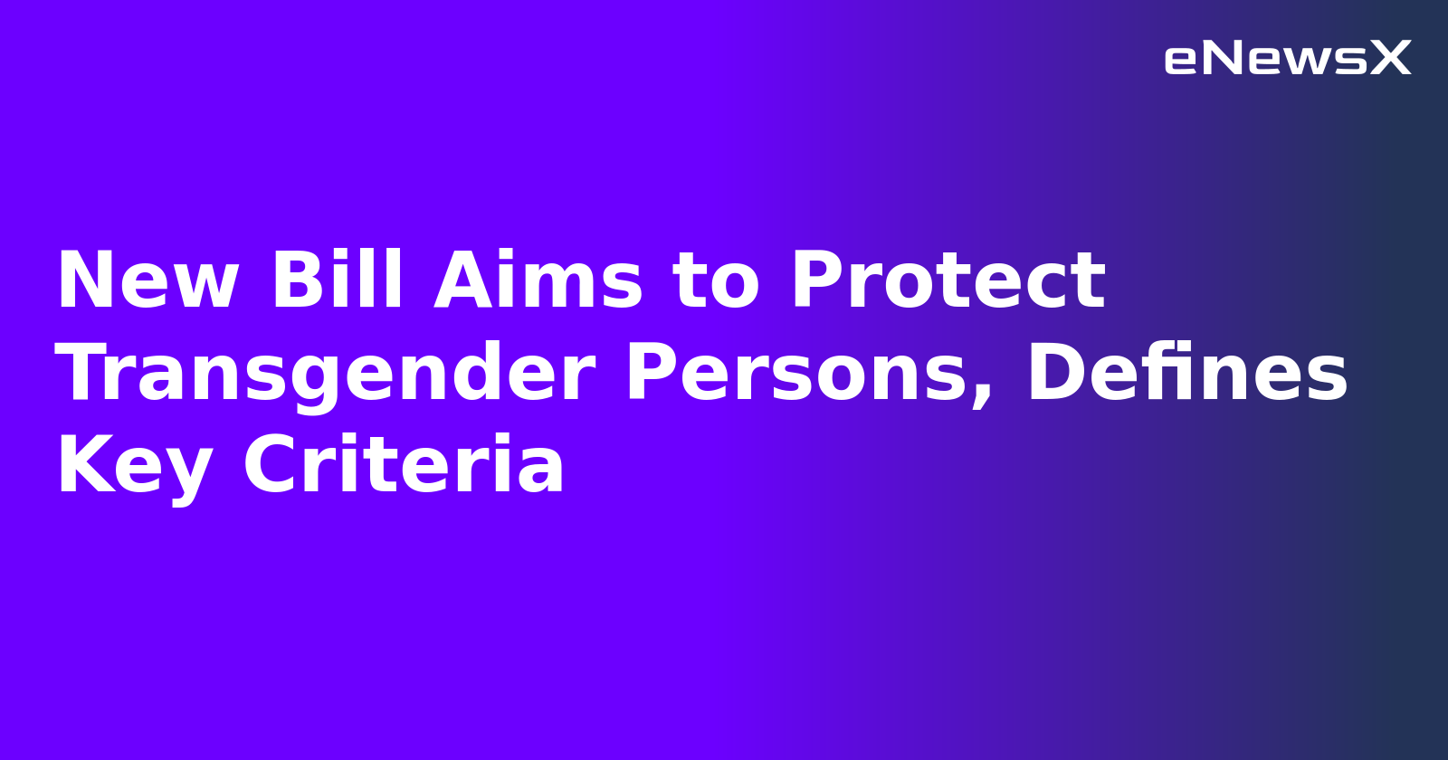 New Bill Aims to Protect Transgender Persons, Defines Key Criteria.webp