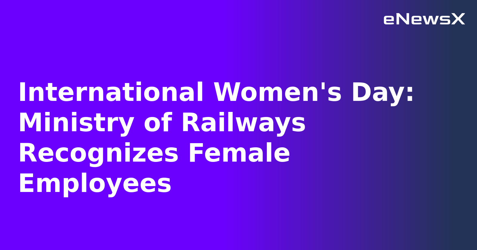International Women's Day: Ministry of Railways Recognizes Female Employees.webp