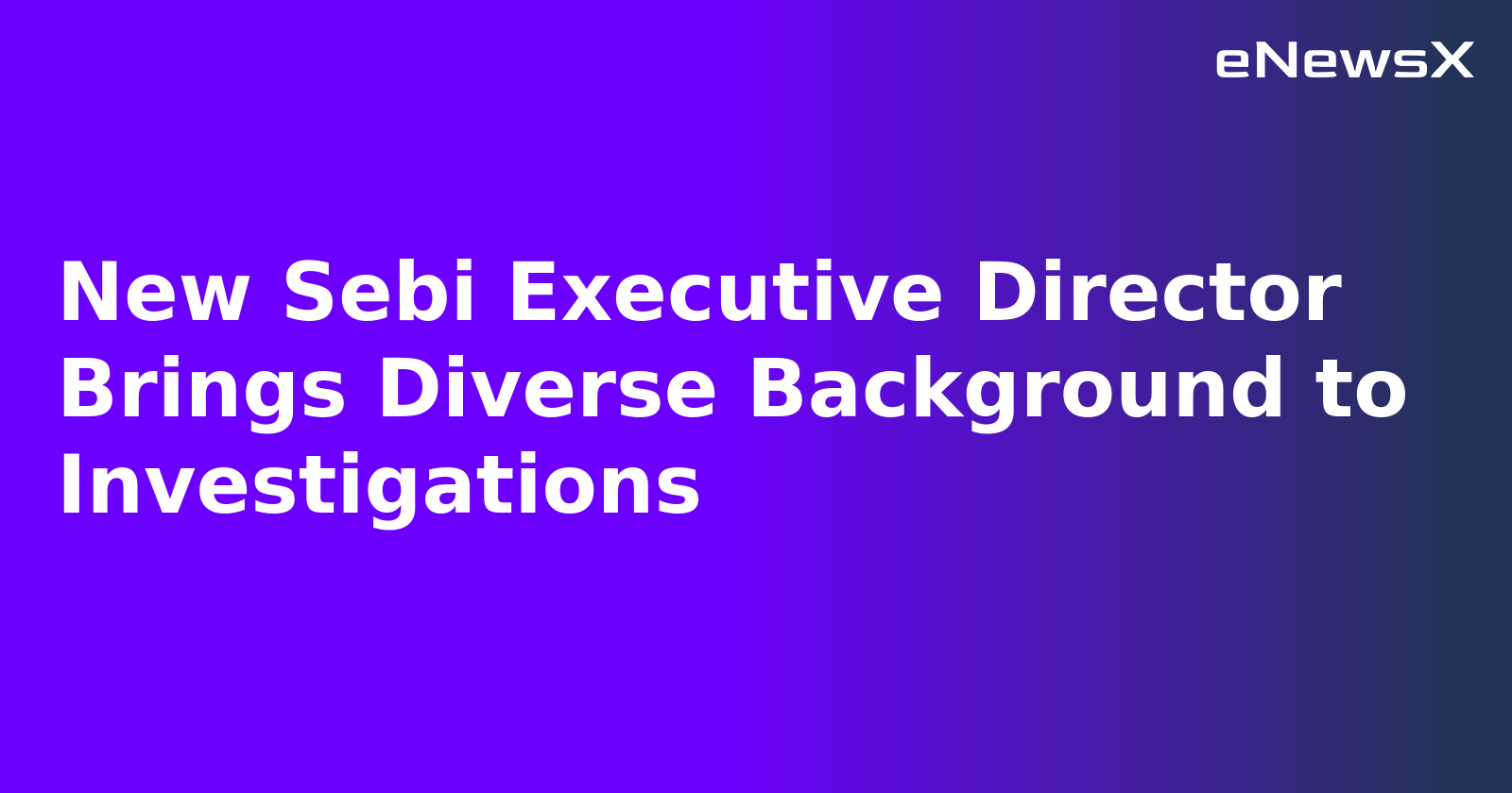 New Sebi Executive Director Brings Diverse Background to Investigations.webp