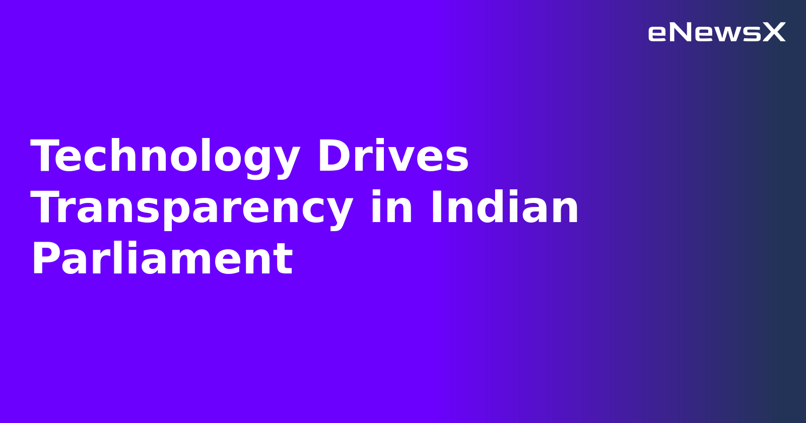 Technology Drives Transparency in Indian Parliament.webp