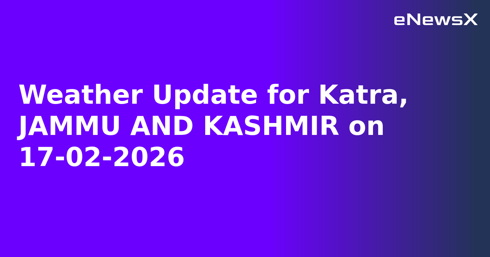 Weather Update for Katra, JAMMU AND KASHMIR on 17-02-2026
