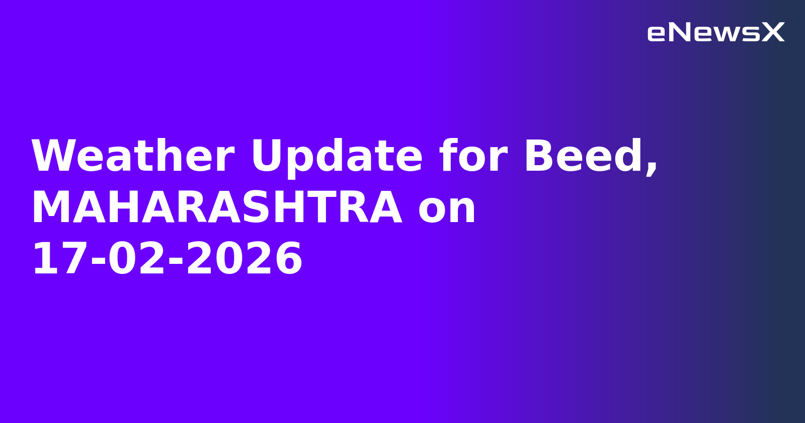 Weather Update for Beed, MAHARASHTRA on 17-02-2026