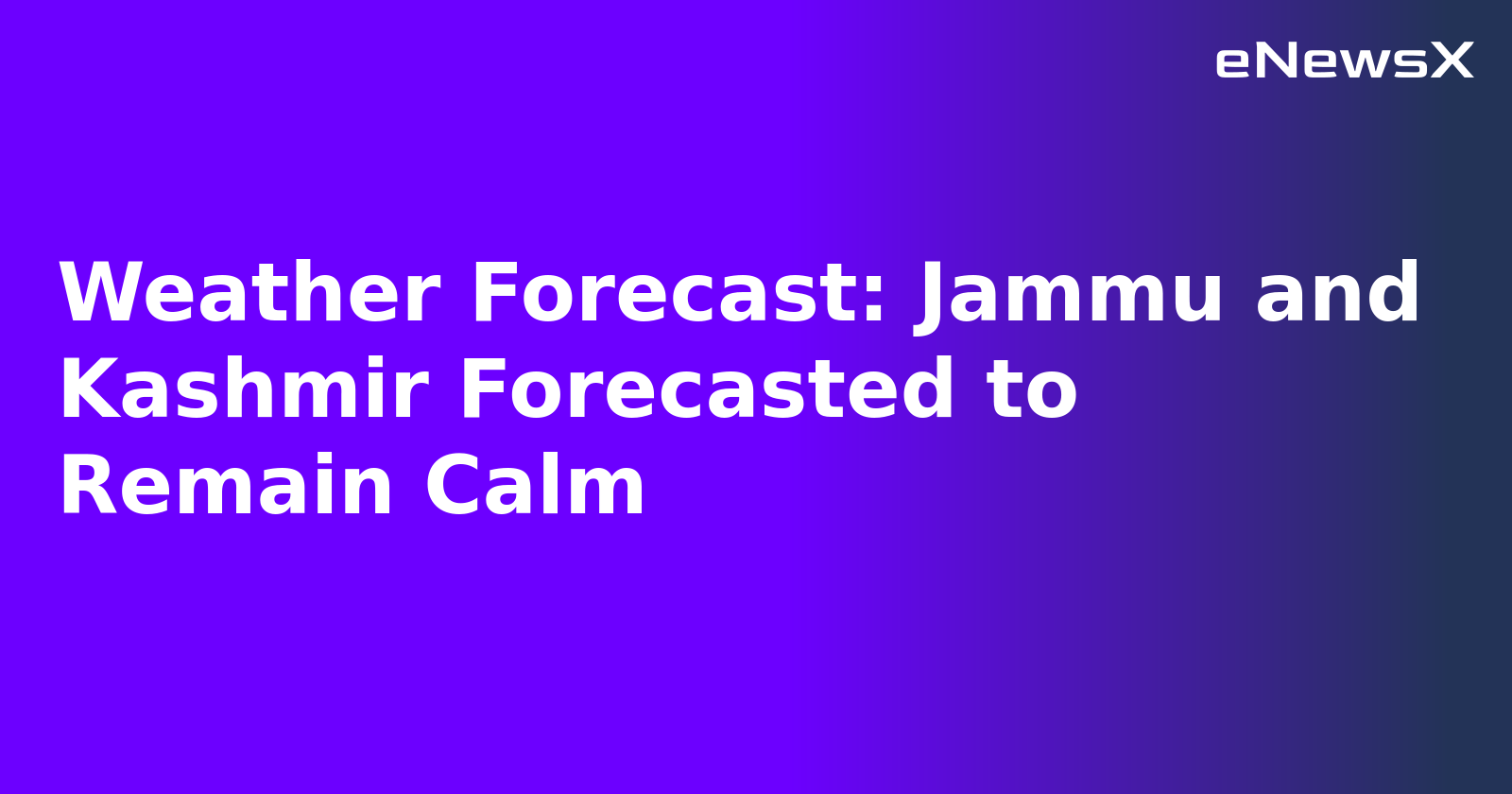 Weather Forecast: Jammu and Kashmir Forecasted to Remain Calm.webp