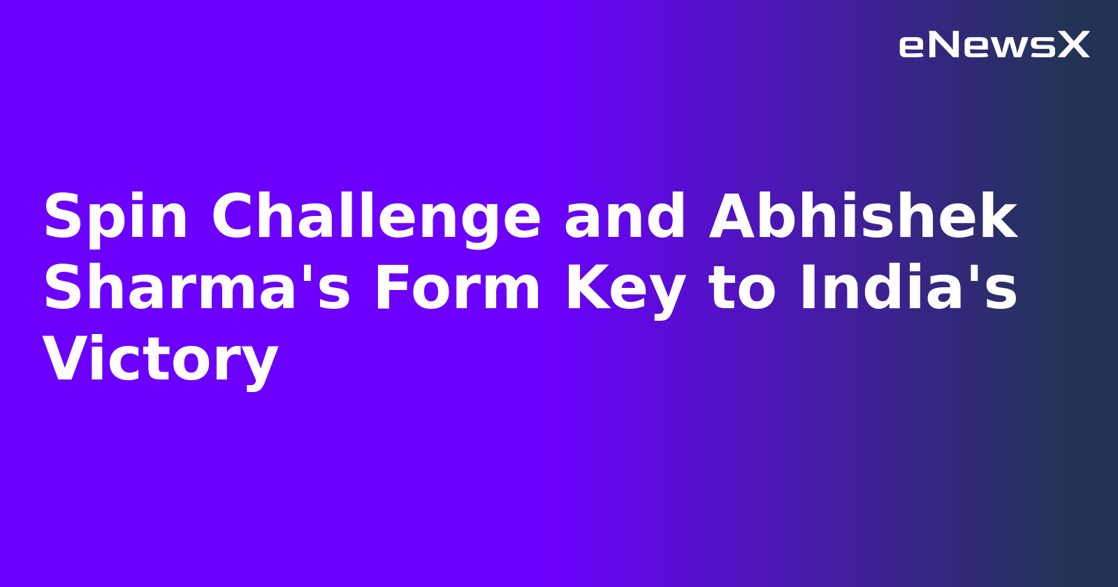 Spin Challenge and Abhishek Sharma's Form Key to India's Victory.webp
