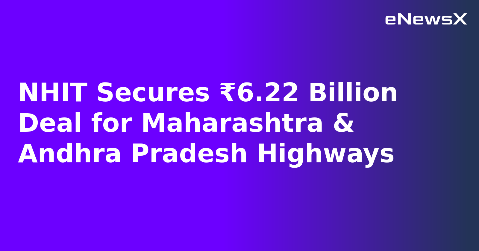 NHIT Secures ₹6.22 Billion Deal for Maharashtra & Andhra Pradesh Highways.webp