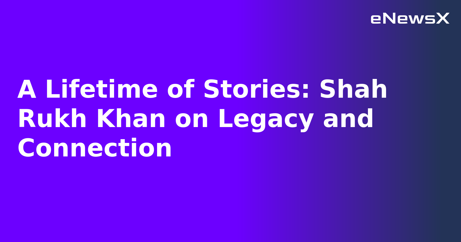 A Lifetime of Stories: Shah Rukh Khan on Legacy and Connection.webp