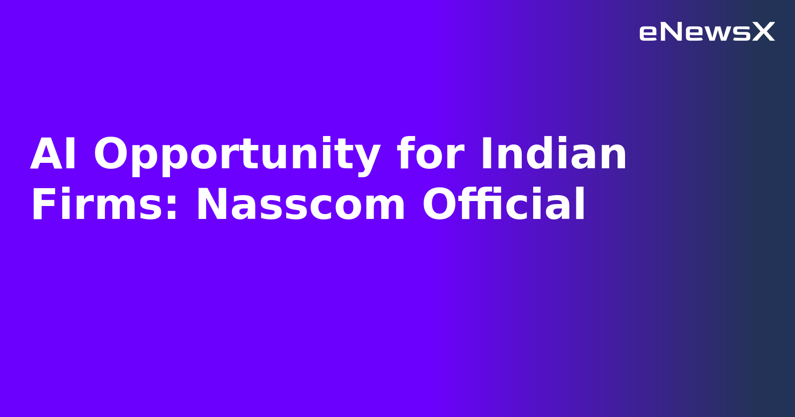AI Opportunity for Indian Firms: Nasscom Official.webp