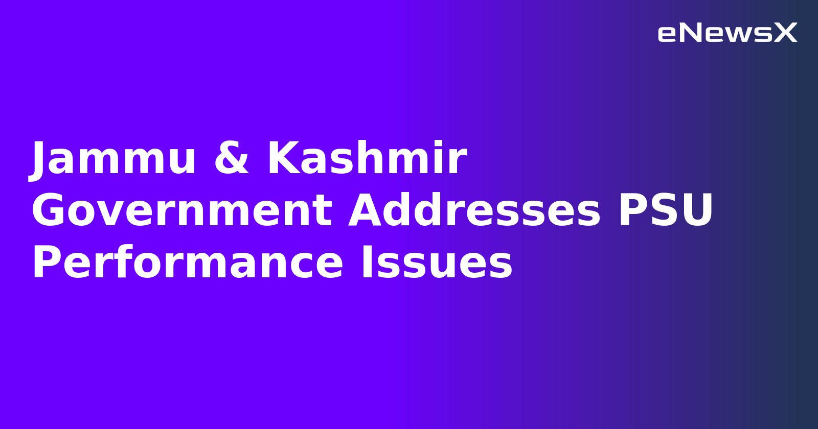 Jammu & Kashmir Government Addresses PSU Performance Issues.webp