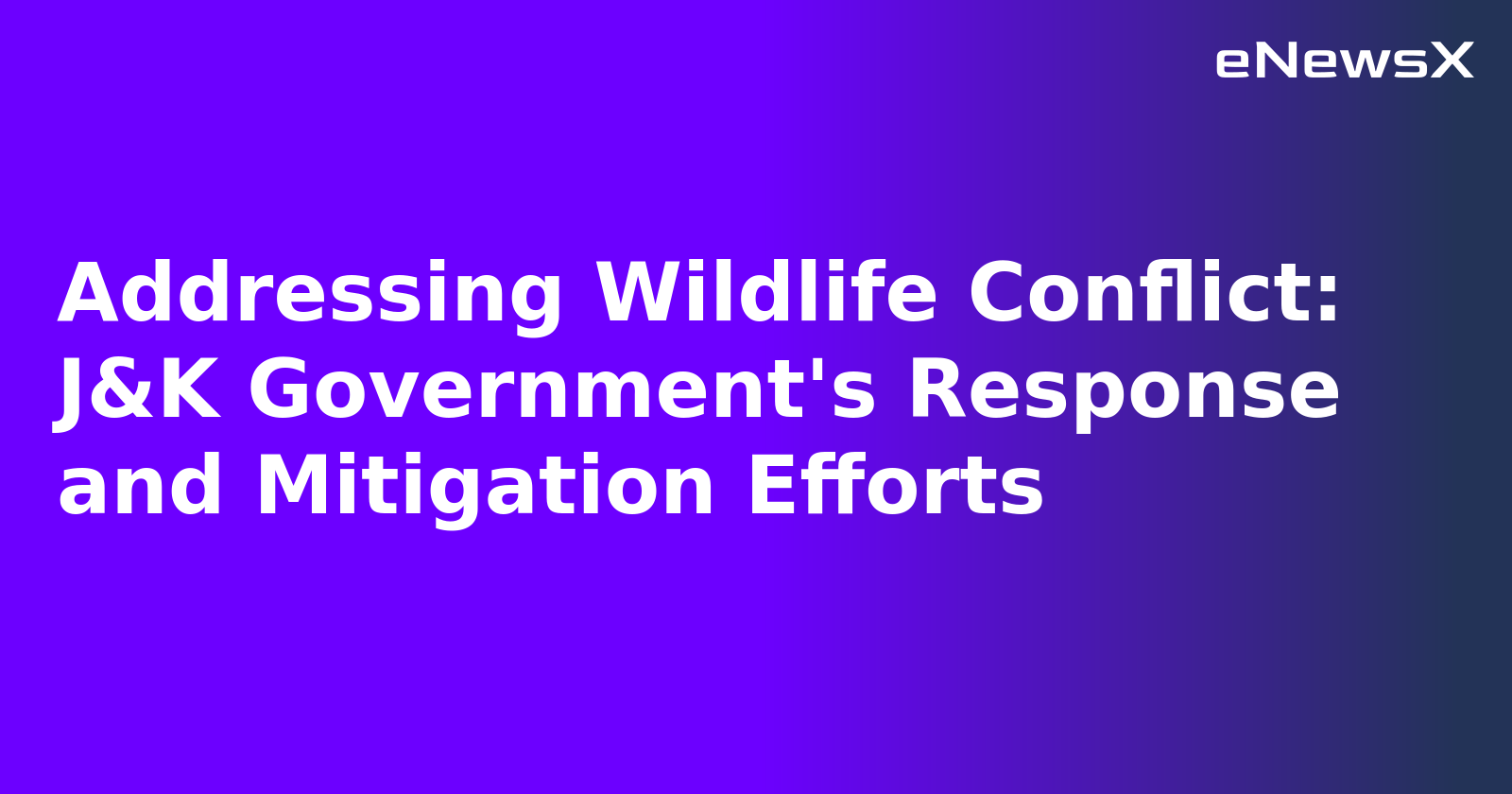 Addressing Wildlife Conflict: J&K Government's Response and Mitigation Efforts.webp