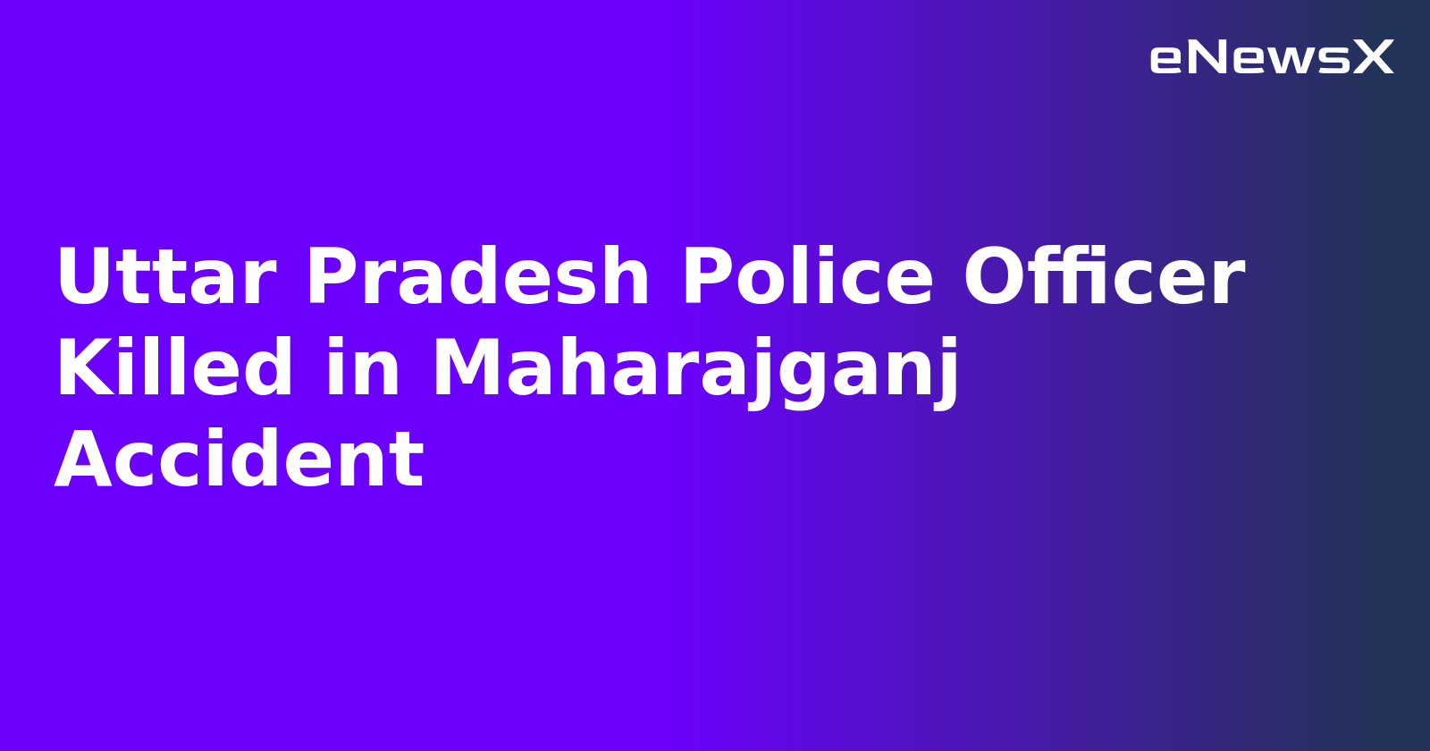 Uttar Pradesh Police Officer Killed in Maharajganj Accident.webp