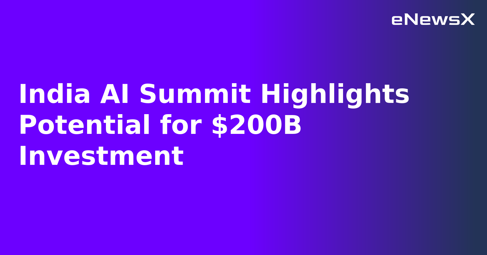 India AI Summit Highlights Potential for $200B Investment