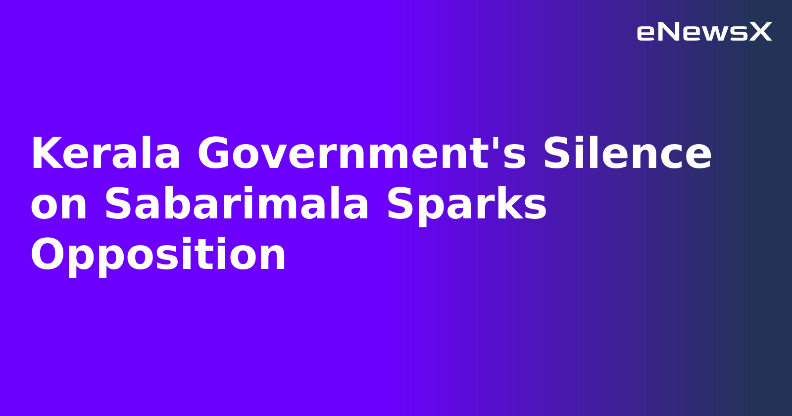 Kerala Government's Silence on Sabarimala Sparks Opposition