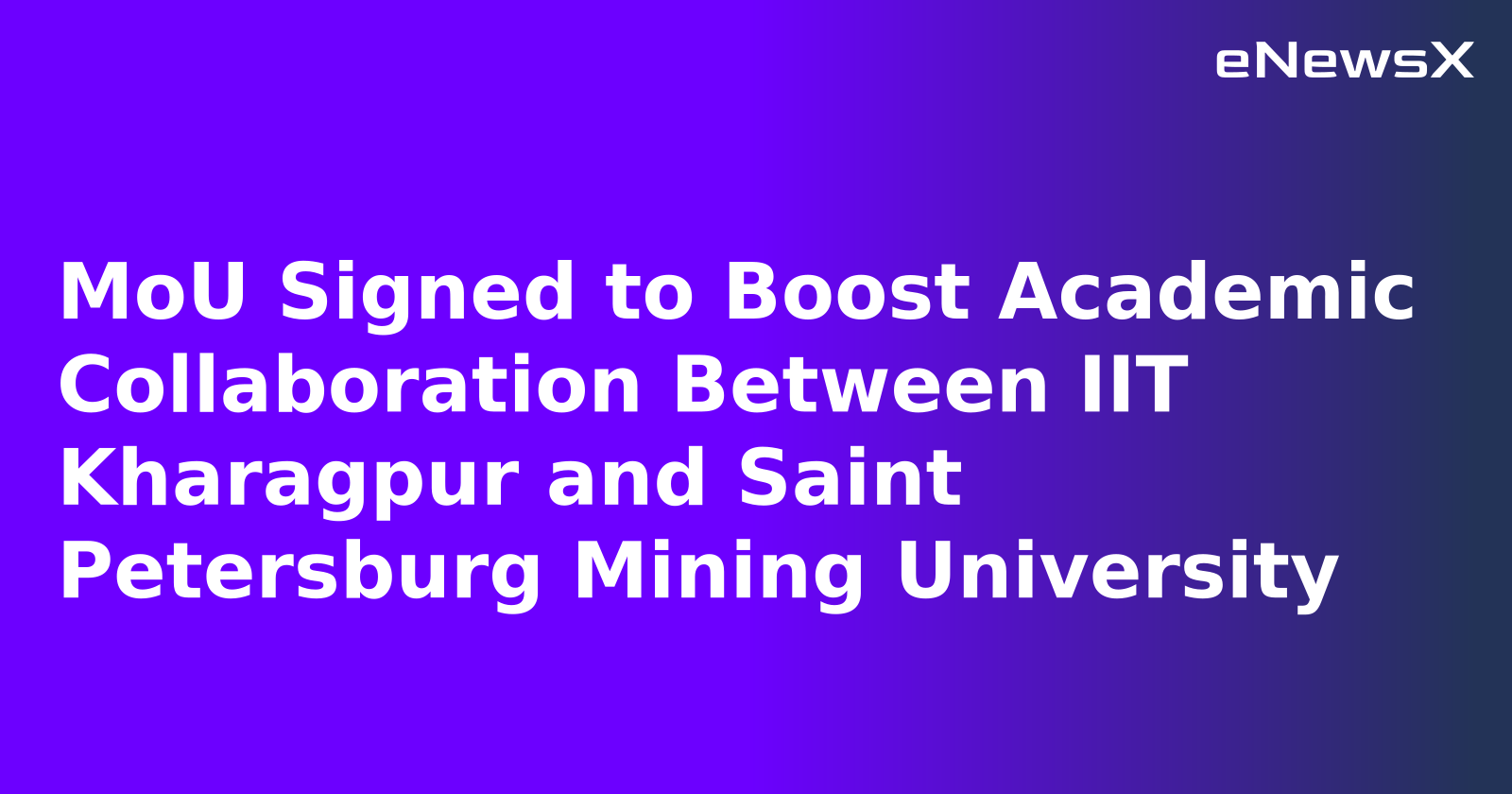 MoU Signed to Boost Academic Collaboration Between IIT Kharagpur and Saint Petersburg Mining ...webp