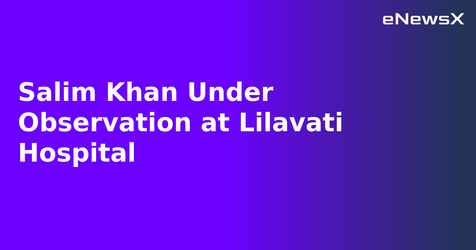 Salim Khan Under Observation at Lilavati Hospital.webp
