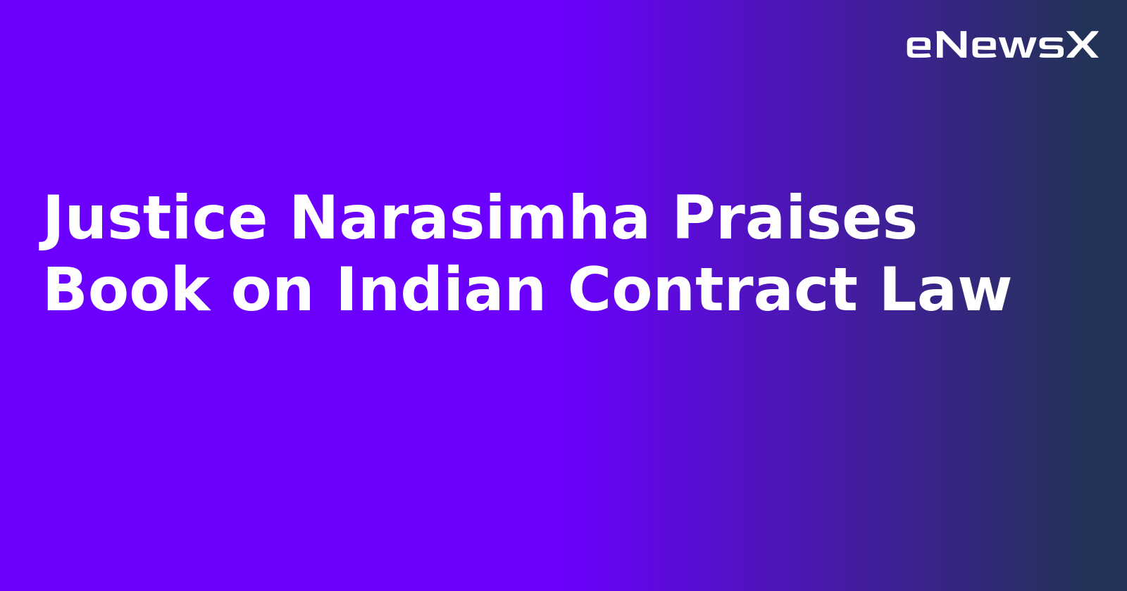 Justice Narasimha Praises Book on Indian Contract Law