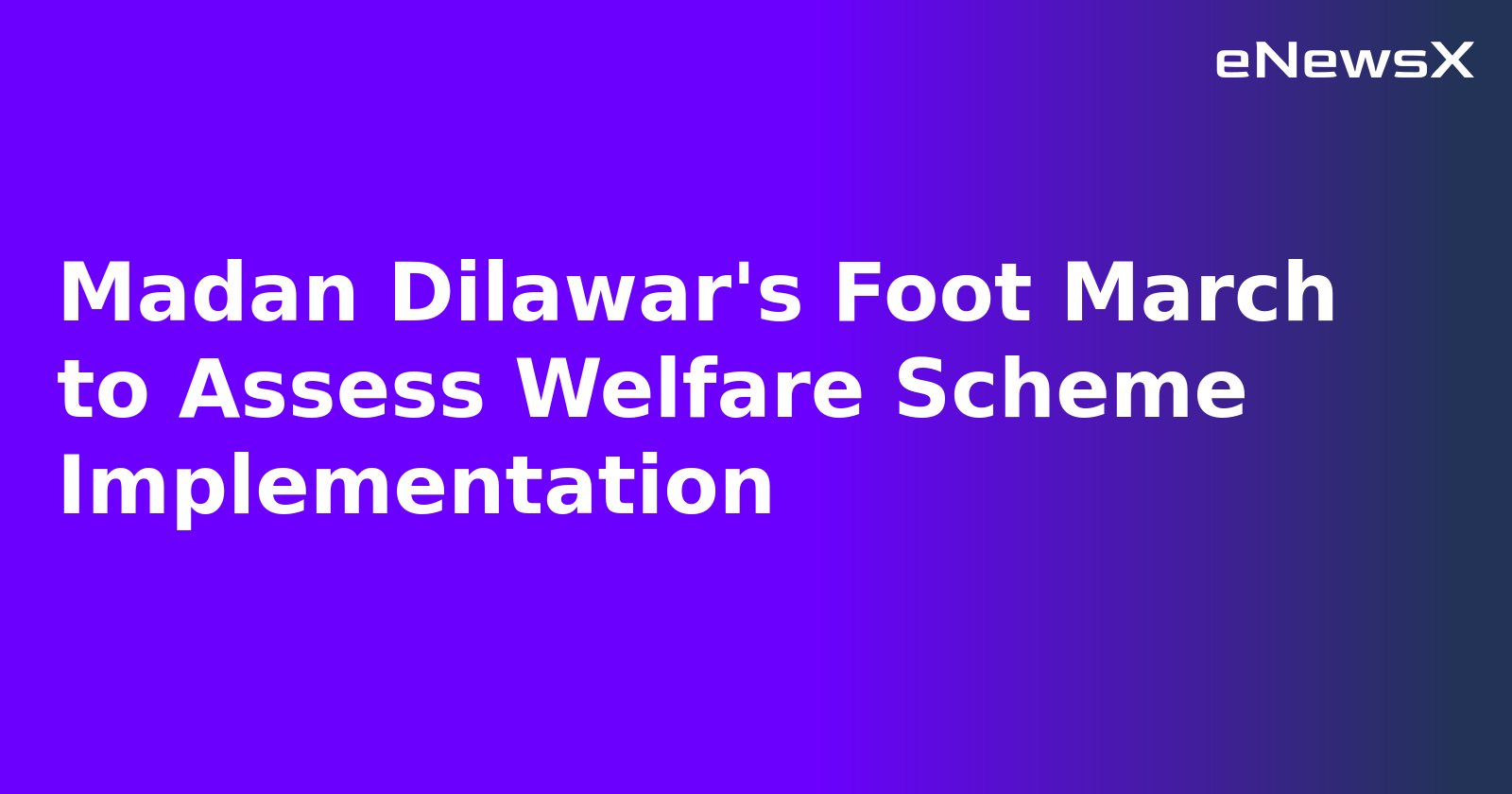 Madan Dilawar's Foot March to Assess Welfare Scheme Implementation.webp