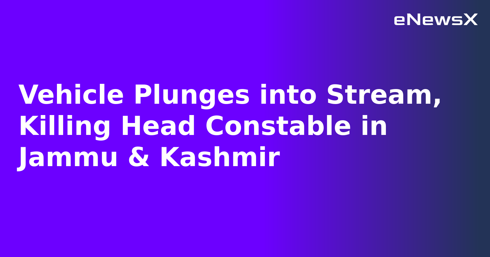 Vehicle Plunges into Stream, Killing Head Constable in Jammu & Kashmir.webp