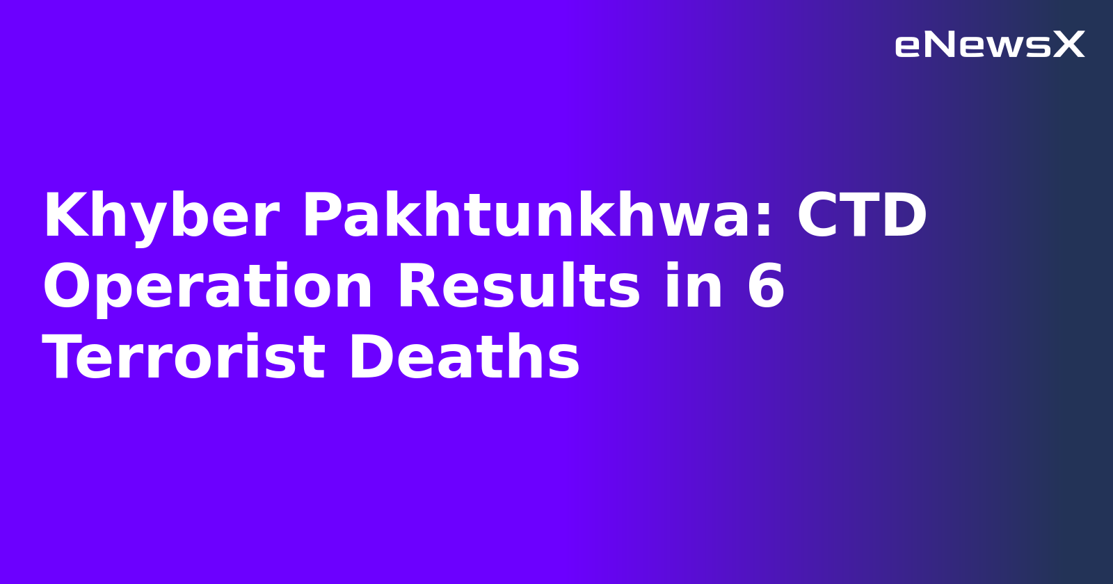 Khyber Pakhtunkhwa: CTD Operation Results in 6 Terrorist Deaths.webp