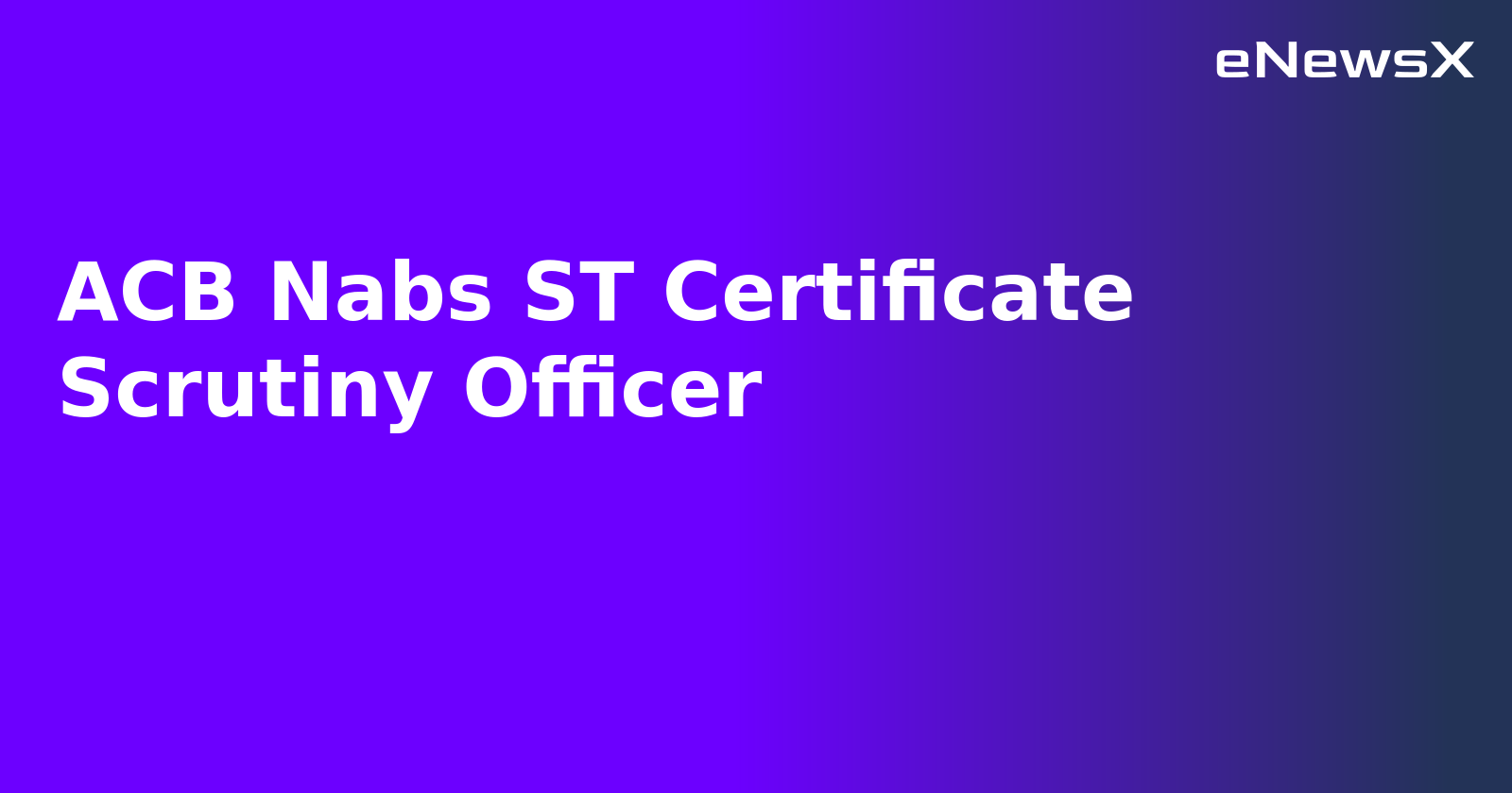 ACB Nabs ST Certificate Scrutiny Officer.webp