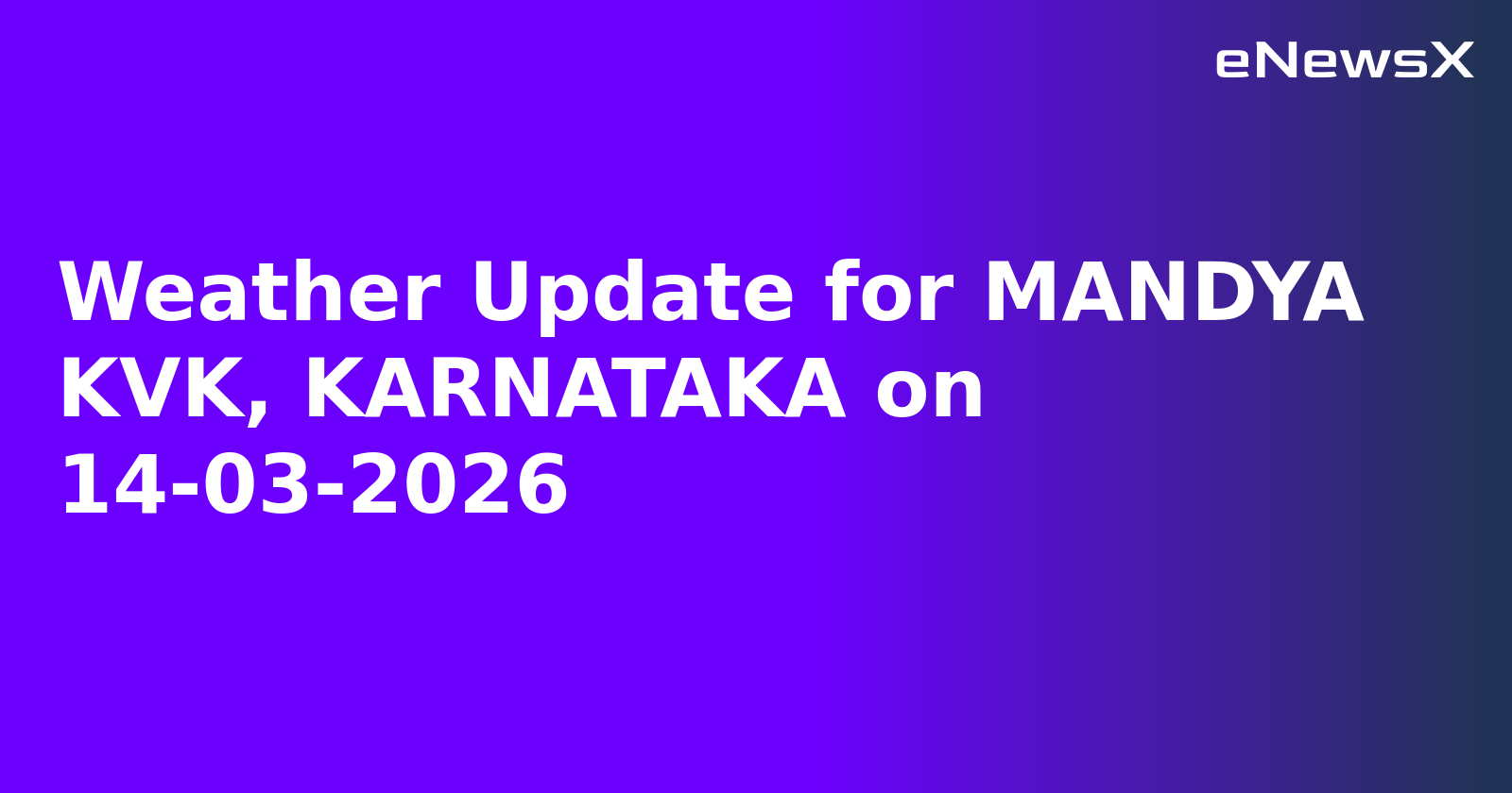 Weather Update for MANDYA KVK, KARNATAKA on 14-03-2026