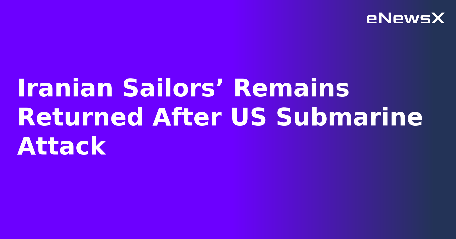 Iranian Sailors’ Remains Returned After US Submarine Attack.webp