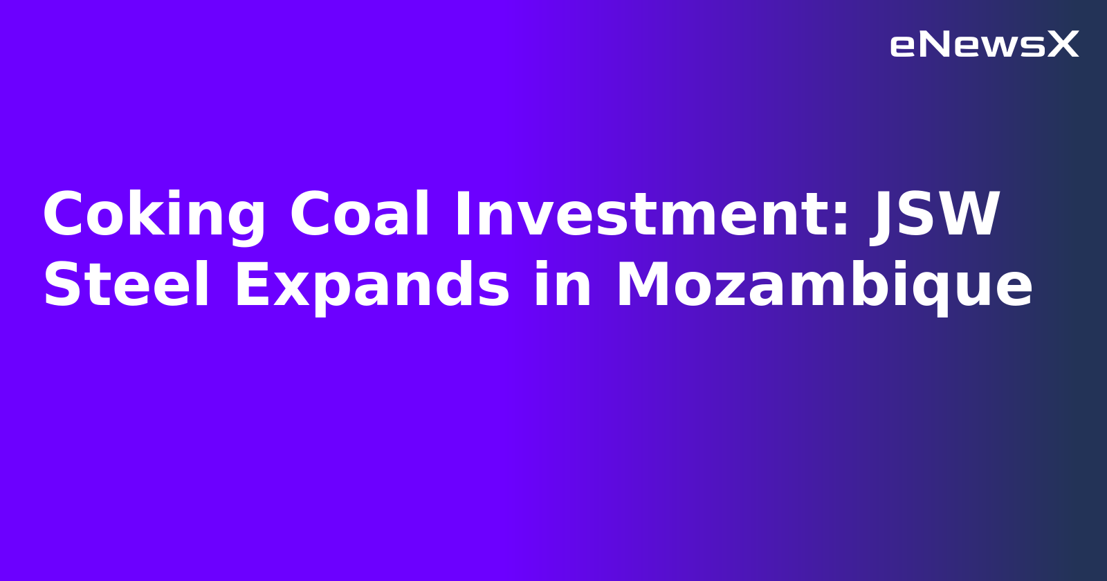 Coking Coal Investment: JSW Steel Expands in Mozambique.webp