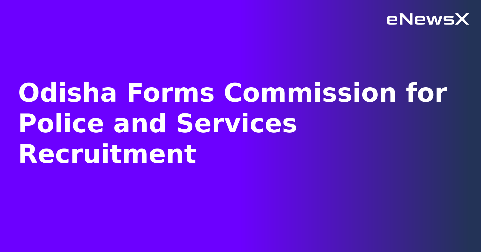 Odisha Forms Commission for Police and Services Recruitment.webp