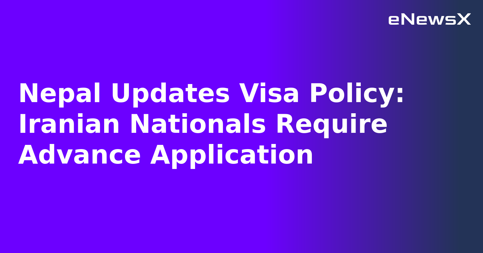 Nepal Updates Visa Policy: Iranian Nationals Require Advance Application.webp