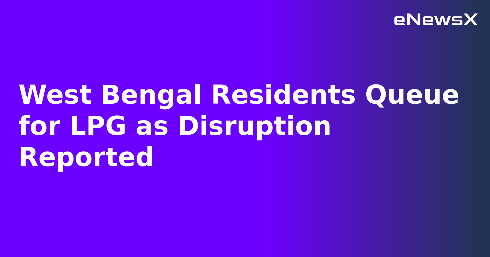 West Bengal Residents Queue for LPG as Disruption Reported.webp