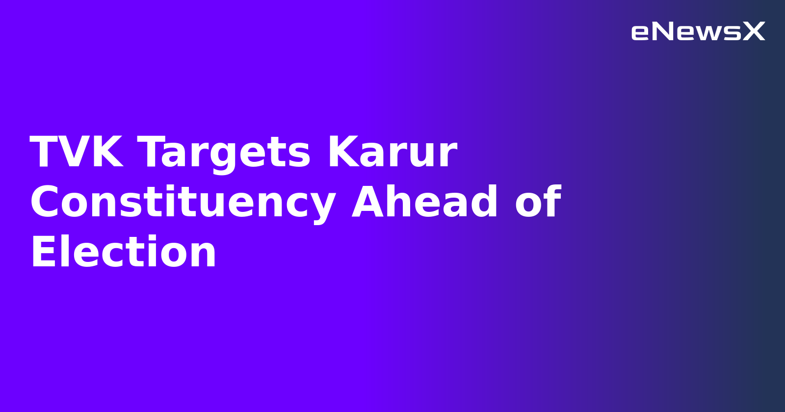 TVK Targets Karur Constituency Ahead of Election.webp