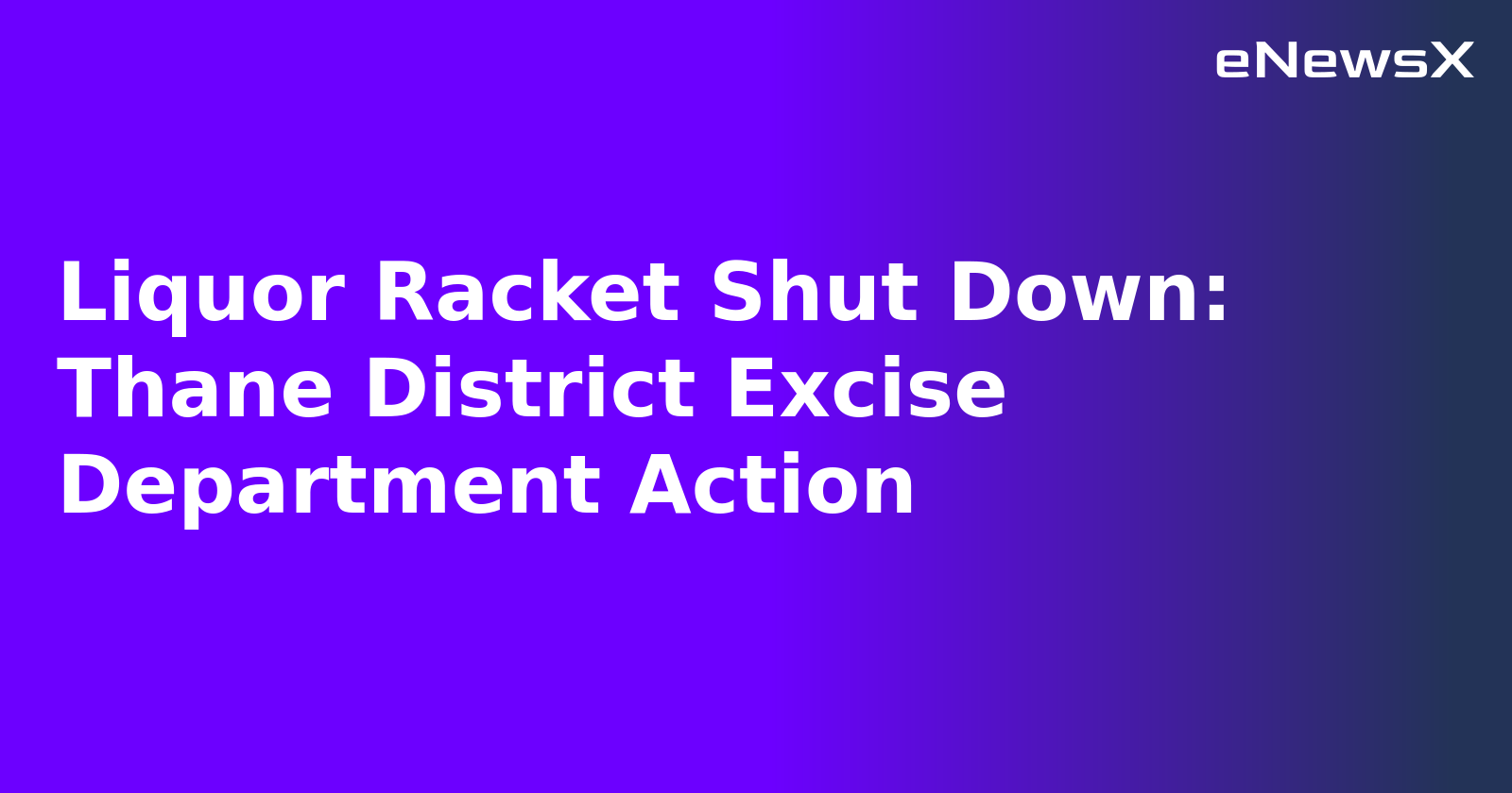 Liquor Racket Shut Down: Thane District Excise Department Action.webp