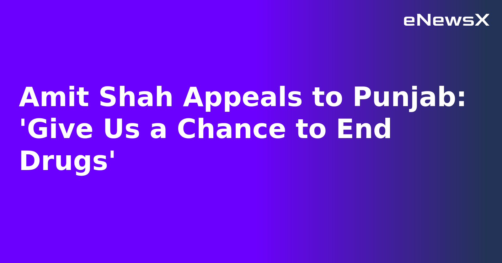 Amit Shah Appeals to Punjab: 'Give Us a Chance to End Drugs'.webp