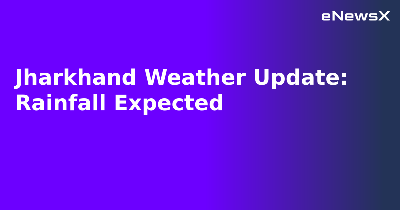 Jharkhand Weather Update: Rainfall Expected.webp