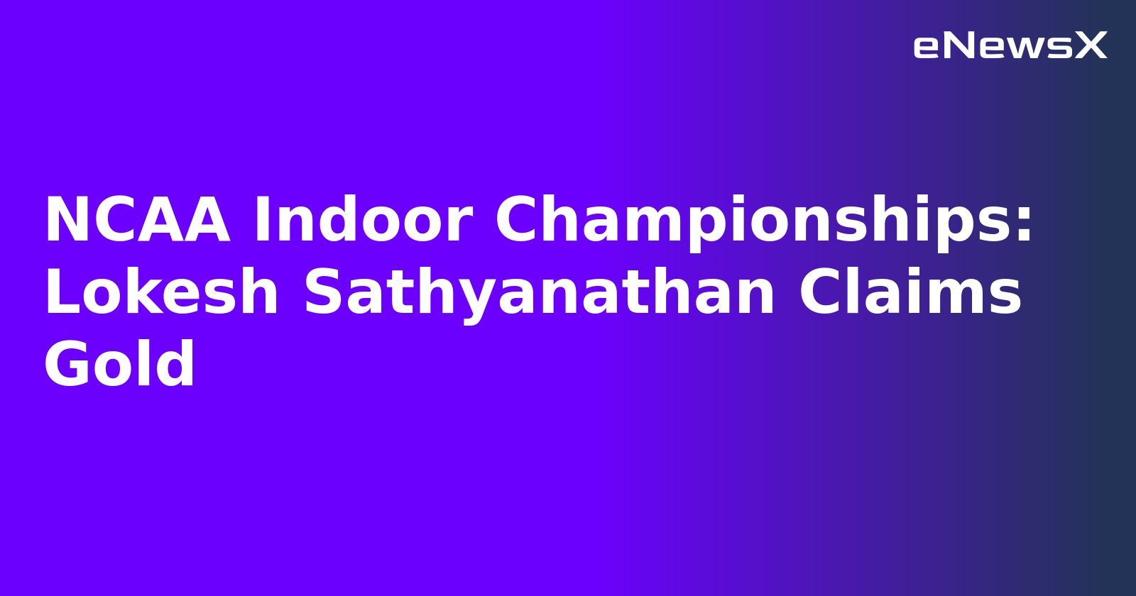 NCAA Indoor Championships: Lokesh Sathyanathan Claims Gold.webp