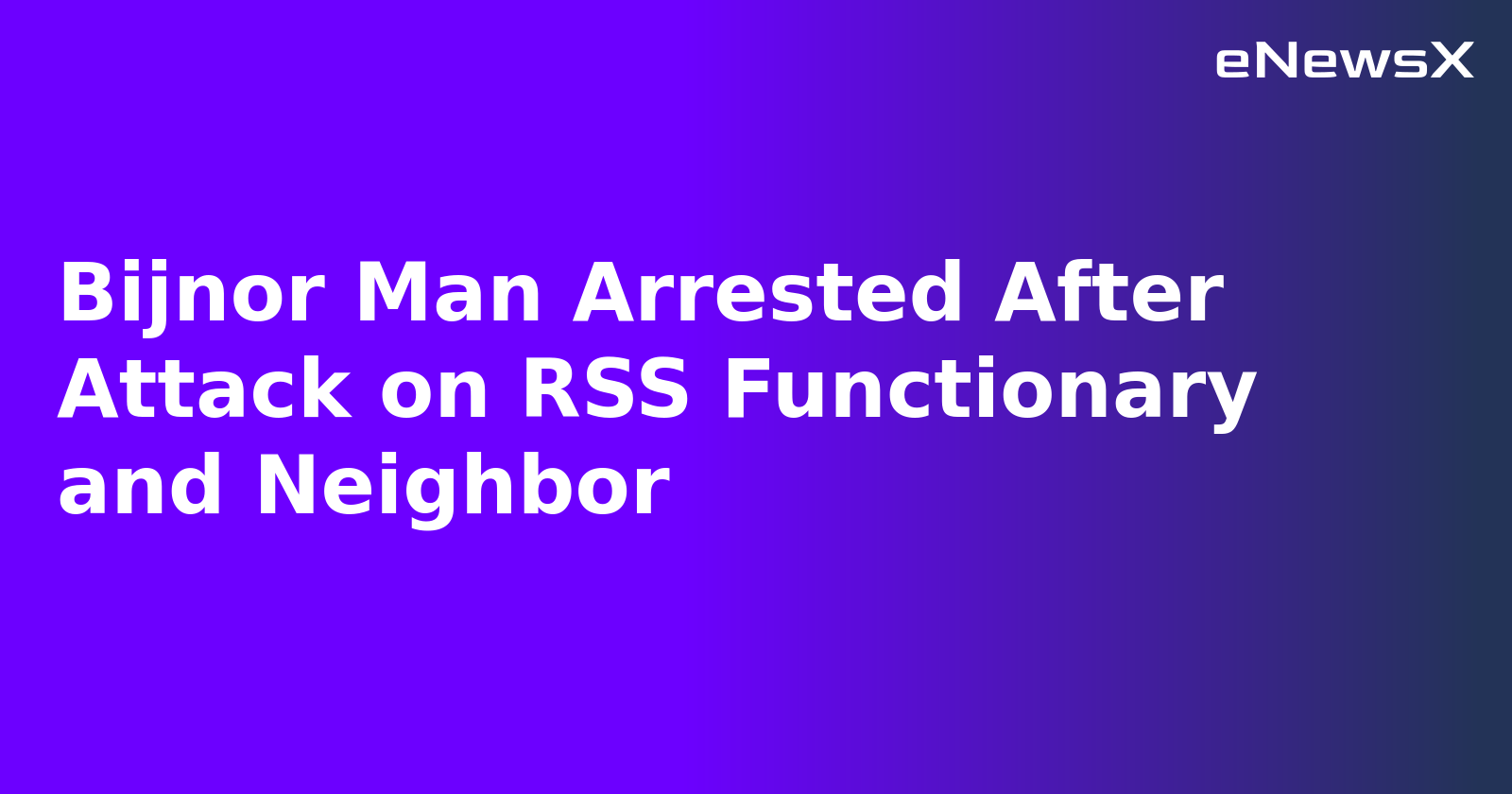 Bijnor Man Arrested After Attack on RSS Functionary and Neighbor.webp