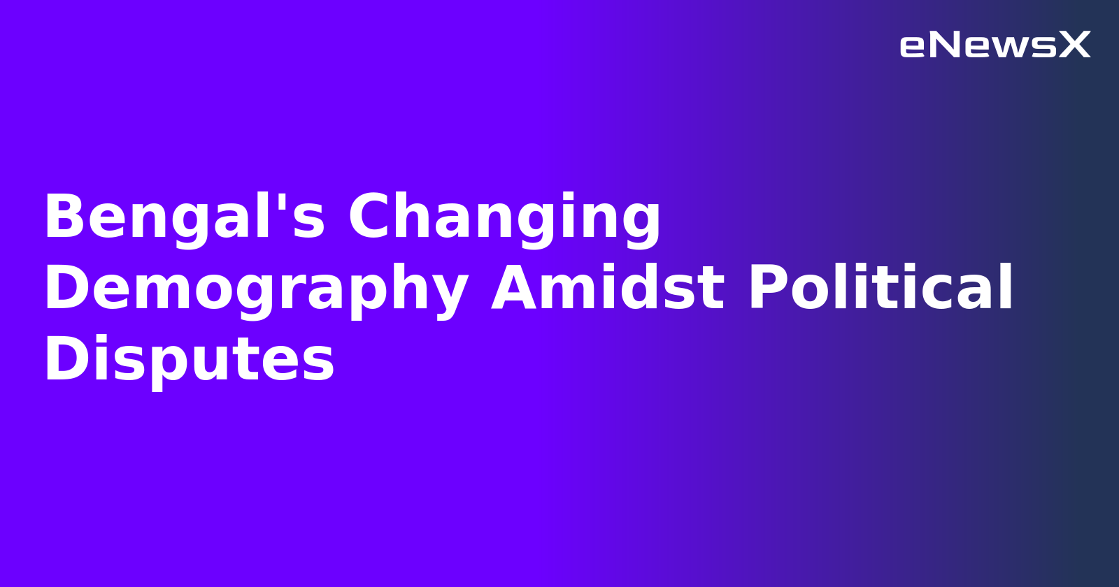 Bengal's Changing Demography Amidst Political Disputes.webp