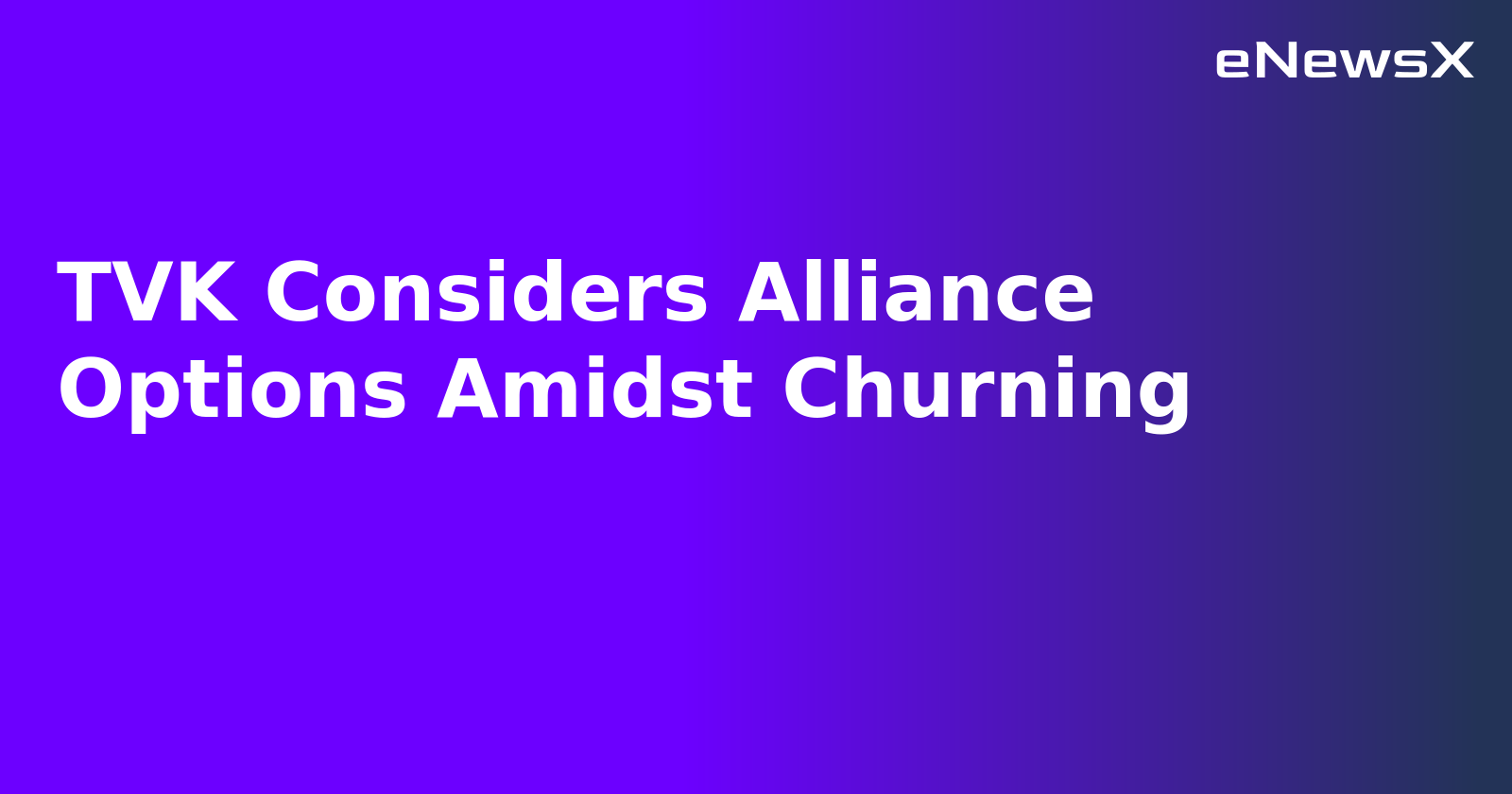 TVK Considers Alliance Options Amidst Churning.webp