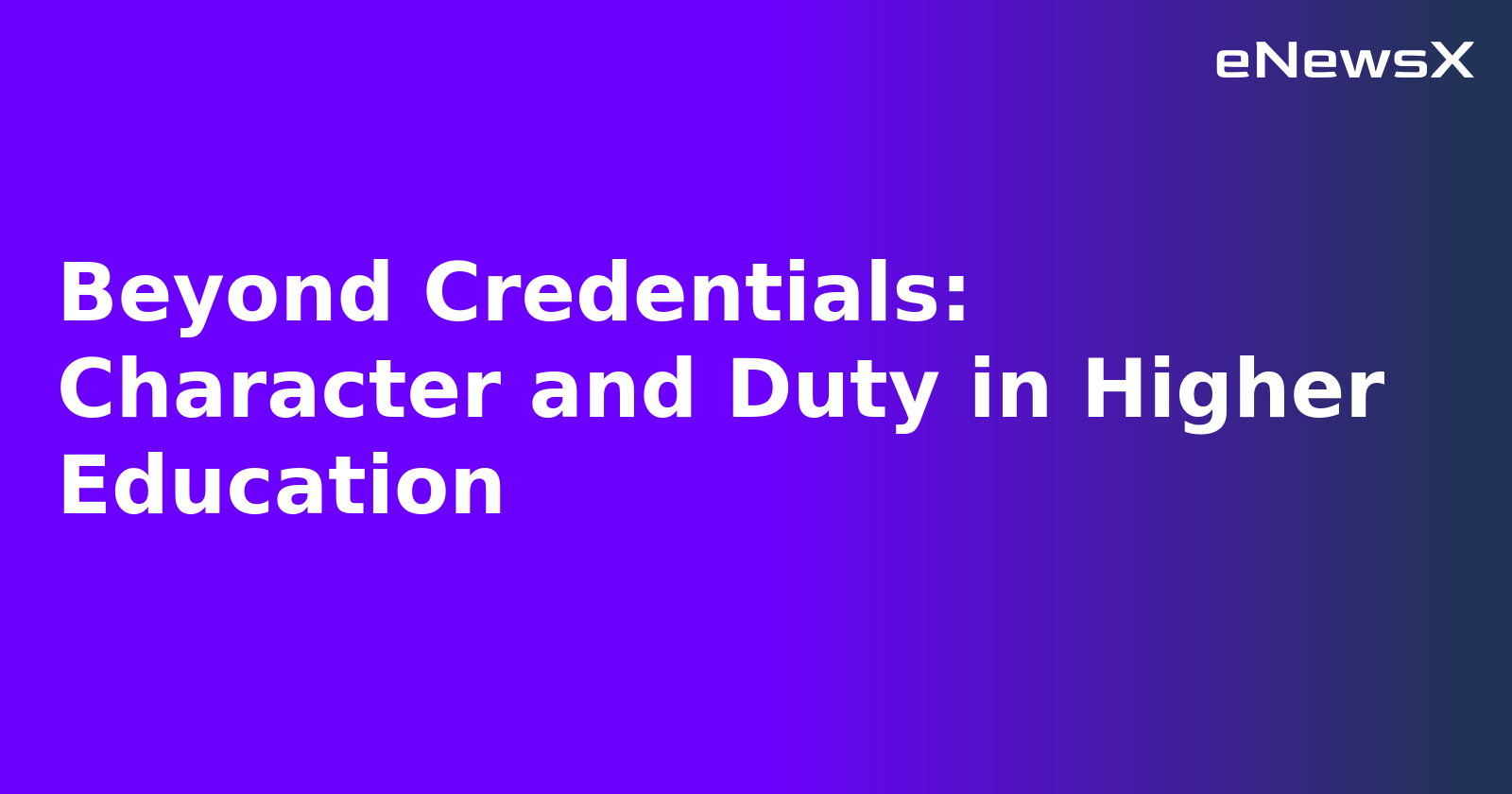 Beyond Credentials: Character and Duty in Higher Education.webp
