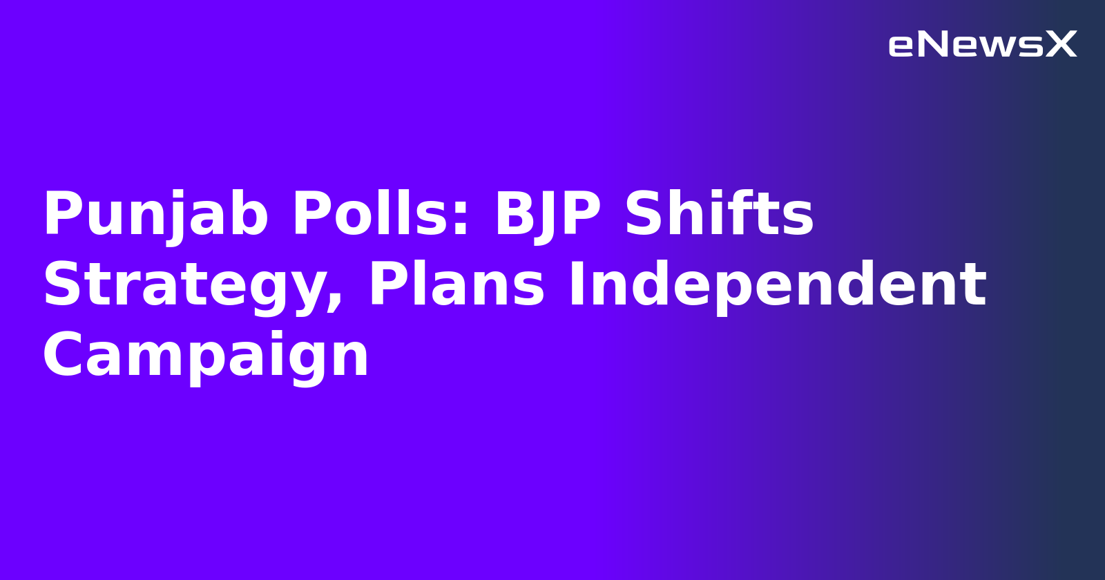 Punjab Polls: BJP Shifts Strategy, Plans Independent Campaign.webp