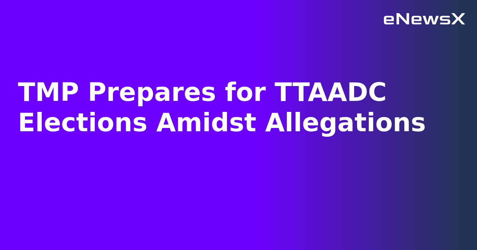 TMP Prepares for TTAADC Elections Amidst Allegations.webp
