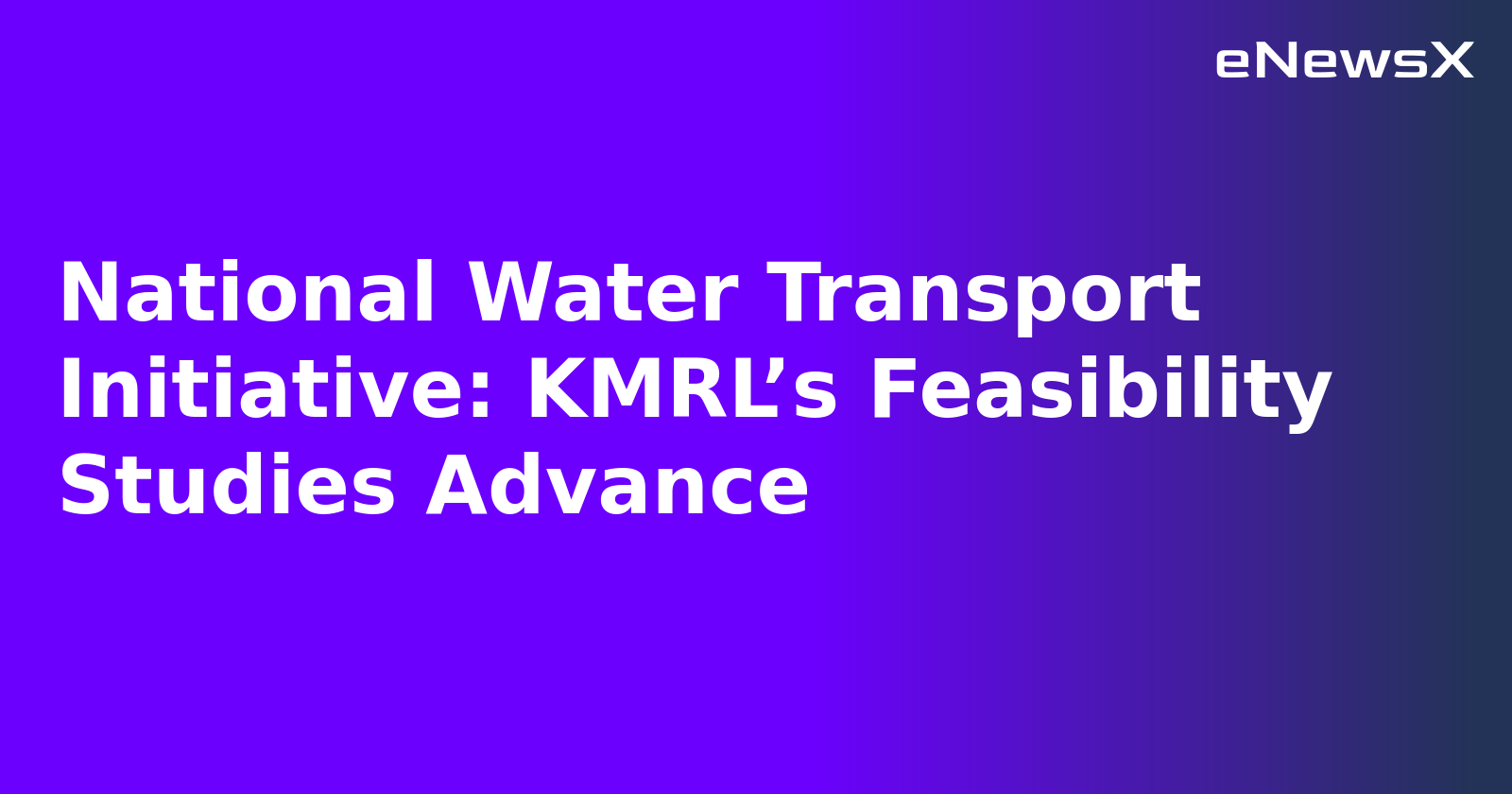 National Water Transport Initiative: KMRL’s Feasibility Studies Advance.webp