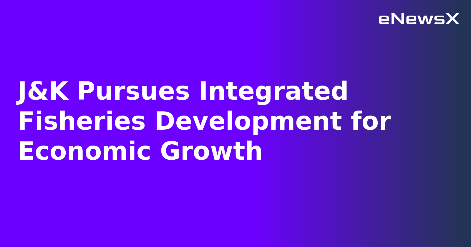 J&K Pursues Integrated Fisheries Development for Economic Growth.webp