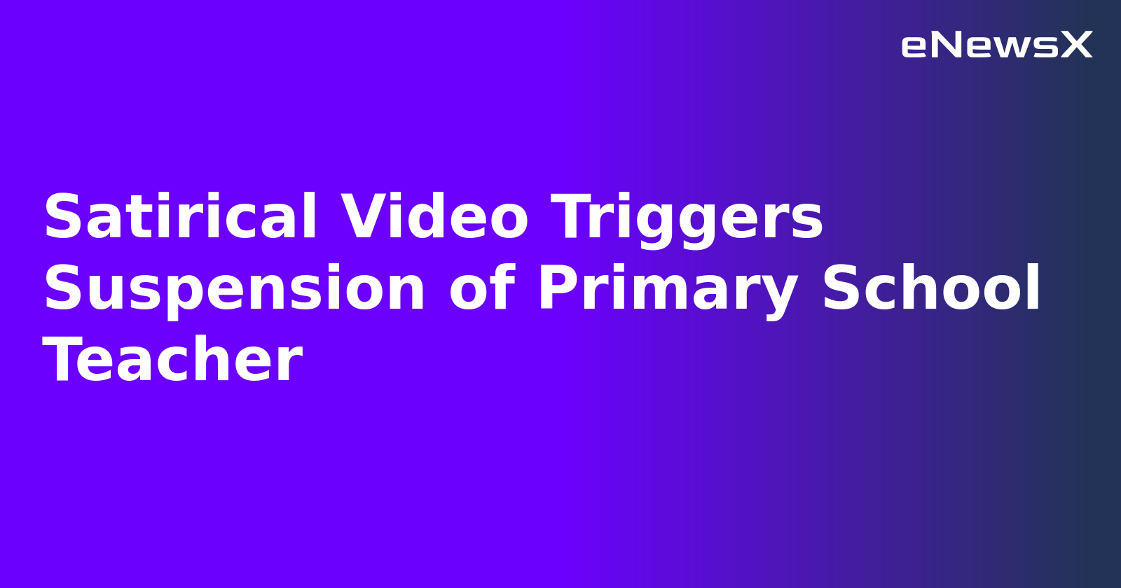 Satirical Video Triggers Suspension of Primary School Teacher.webp