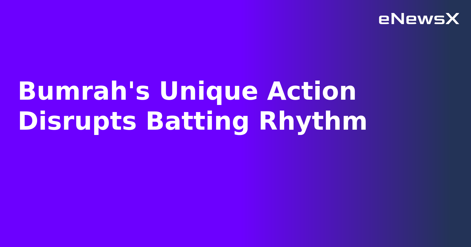 Bumrah's Unique Action Disrupts Batting Rhythm.webp