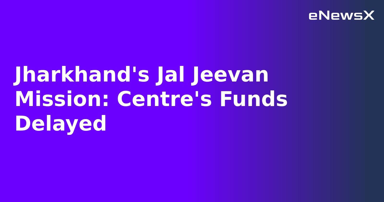 Jharkhand's Jal Jeevan Mission: Centre's Funds Delayed.webp