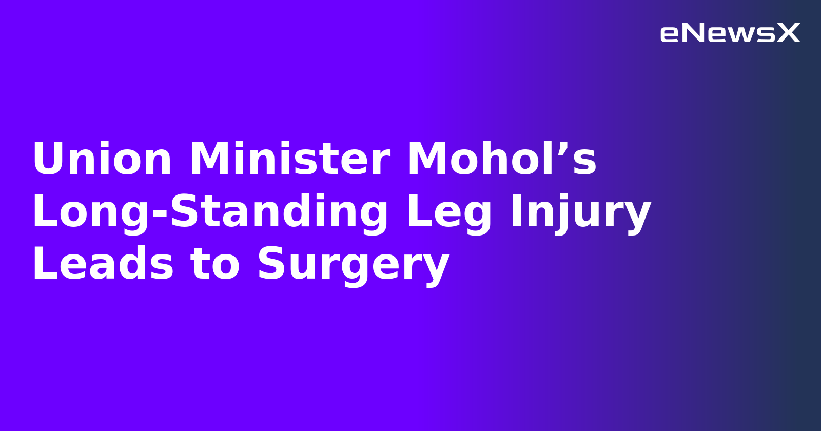 Union Minister Mohol’s Long-Standing Leg Injury Leads to Surgery.webp